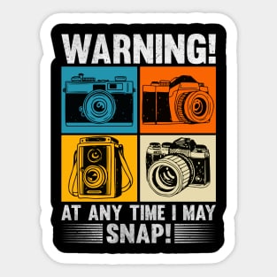 Warning At Any Time I May Snap Photographer Camera Men Women Sticker